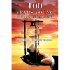 One Hundred Years Young the Natural Way: Body, Mind, and Spirit Training - Paperback