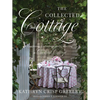 The Collected Cottage: Gardening, Gatherings, and Collecting at Chestnut Cottage - Hardcover