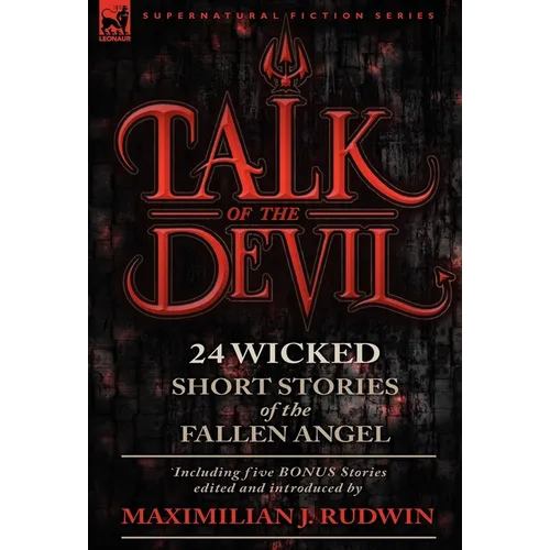 Talk of the Devil: Twenty-Four Classic Short Stories of the Fallen Angel-Including Five Bonus Stories - Hardcover