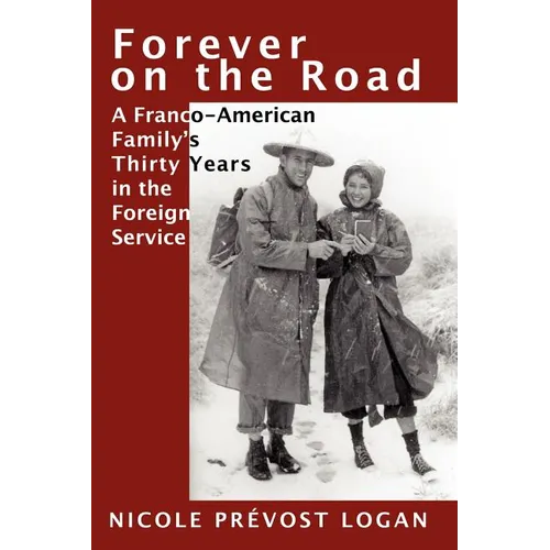 Forever on the Road: A Franco-American Family's Thirty Years in the Foreign Service - Paperback