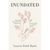 Inundated: Redeeming the Untruths of Dating and Purity Culture in a Broken World - Paperback