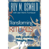 Transforming Rituals: Daily Practices for Changing Lives - Paperback