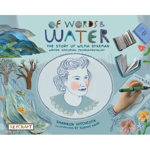Of Words and Water: The Story of Wilma Dykeman - Writer, Historian, Environmentalist - Hardcover