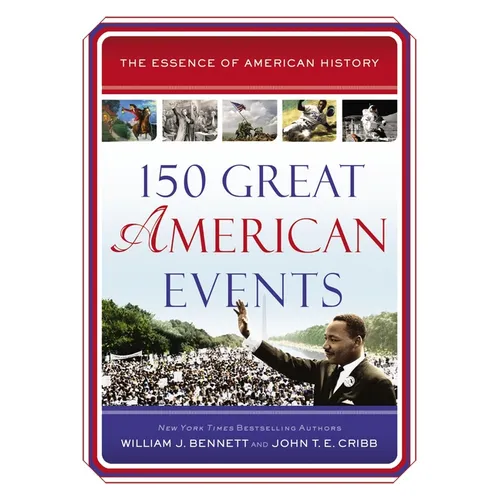 150 Great American Events: Important Moments in History That Forged a Nation - The Perfect Father's Day Gift for Dads - Paperback