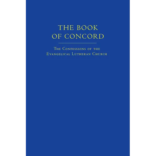 The Book of Concord: The Confessions of the Evangelical Lutheran Church - Hardcover