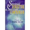 Spiritual Director, Spiritual Companion: Guide to Tending the Soul - Paperback