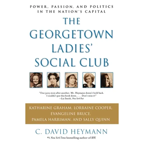 The Georgetown Ladies' Social Club: Power, Passion, and Politics in the Nation's Capital - Paperback