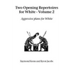 Two Opening Repertoires for White - Volume 2: Aggressive Plans for White - Paperback
