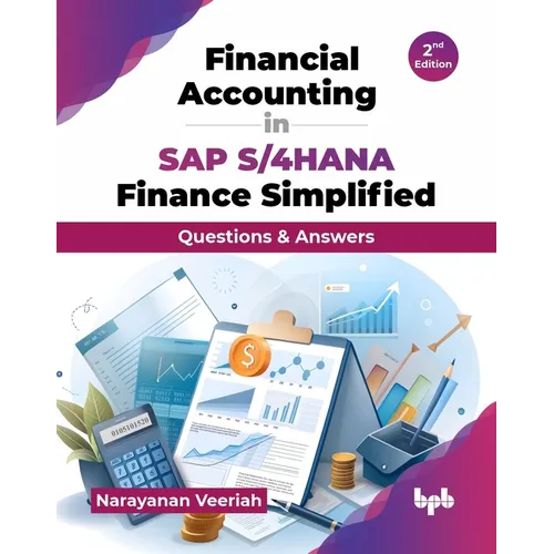 Financial Accounting in SAP S/4HANA Finance Simplified: Questions & Answers - 2nd Edition - Paperback