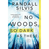No Woods So Dark as These - Paperback