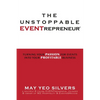 The Unstoppable Eventrepreneur(tm): Turning Your Passion for Events Into Your Profitable Business - Paperback