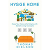 Hygge Home: Keep Your Home Life Simple with Danish Living concepts - Paperback