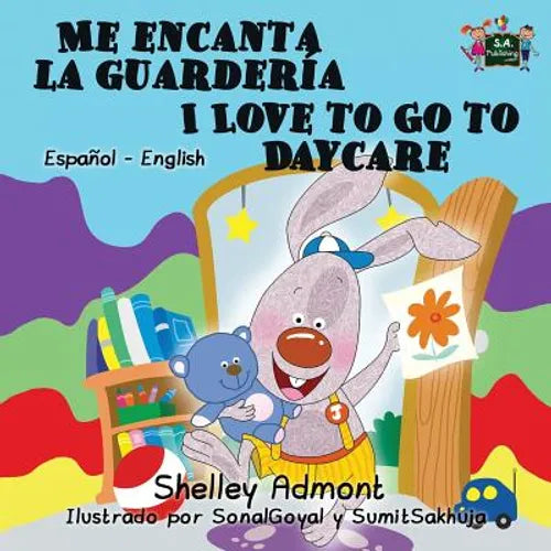 Me encanta la guardería I Love to Go to Daycare: Spanish English Bilingual Edition - Paperback
