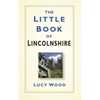 The Little Book of Lincolnshire - Hardcover