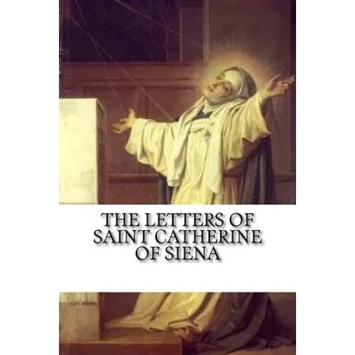 The Letters of Saint Catherine of Siena - Paperback
