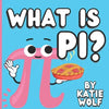 What Is Pi?: Pi Book For Kids - Paperback