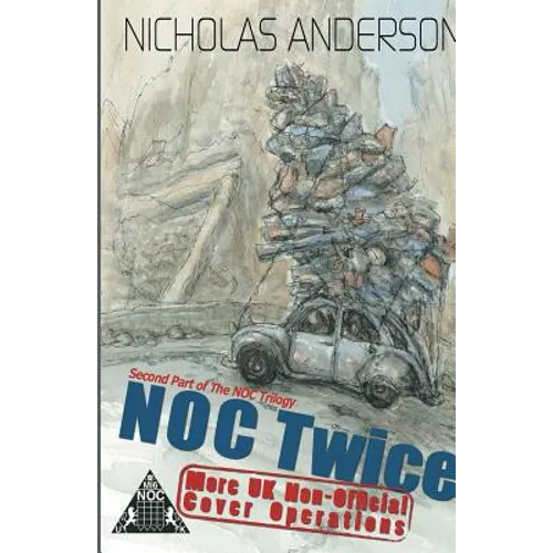 NOC Twice: More UK Non-Official Cover Operations - Paperback