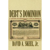Debt's Dominion: A History of Bankruptcy Law in America - Paperback