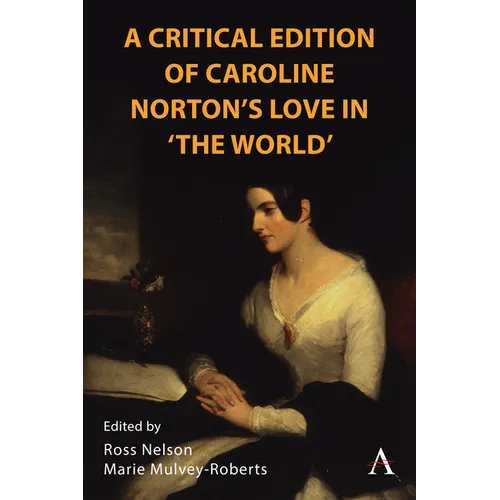 A Critical Edition of Caroline Norton's Love in the World - Hardcover