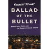 Ballad of the Bullet: Gangs, Drill Music, and the Power of Online Infamy - Paperback