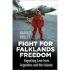 Fight for Falklands Freedom: Reporting Live from Argentina and the Islands - Paperback