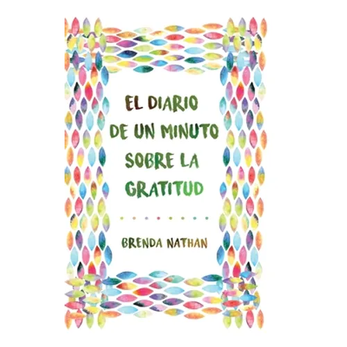 El Diario De Un Minuto Sobre La Gratitud - Hardcover