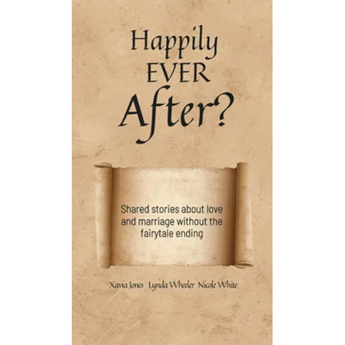 Happily Ever After?: Shared stories about love and marriage without the fairytale ending - Hardcover
