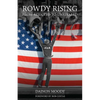Rowdy Rising: From Rejected to Unrivaled - Paperback