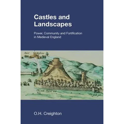 Castles and Landscapes: Power, Community and Fortification in Medieval England - Paperback