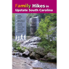 Family Hikes in Upstate South Carolina - Paperback