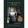 Establishing Home: Creating Space for a Beautiful Life with Family, Faith, and Friends - Hardcover