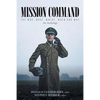 Mission Command: The Who, What, Where, When and Why An Anthology - Paperback