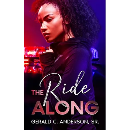 The Ride Along: Guilty Until She Proves Otherwise - Paperback