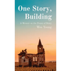 One Story, Building: A Memoir on the Power of Story - Hardcover