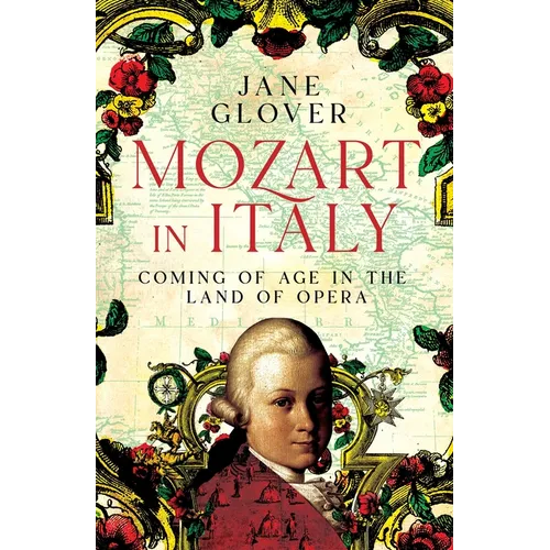 Mozart in Italy: Coming of Age in the Land of Opera - Hardcover