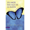 Un Amor Más Allá de la Razón: Traslade El Amor de Dios de Su Mente a Su Corazón - Paperback