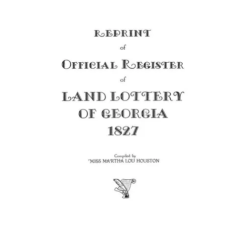 Reprint of Official Register of Land Lottery of Georgia, 1827 - Paperback