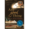 Any Good Thing - Paperback