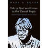 Talk to God and Listen to the Casual Reply: Experiencing the Spirituality of John Denver - Hardcover