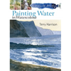 30 Minute Artist: Painting Water in Watercolour - Paperback