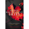 Under Big-Hearted Skies: A Young Man's Memoir of Adventure, Wilderness, & Love - Paperback