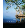 The Everglades: Stories of Grit and Spirit from the Mangrove Wilderness - Hardcover
