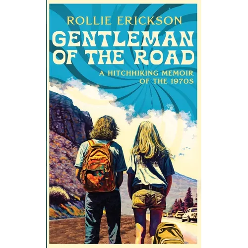 Gentleman of the Road: A Hitchhiking Memoir of the 1970s - Paperback