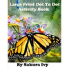Large Print Dot to Dot Activity Book: Easy to Read 100+ Connect the Dot Puzzles - Paperback