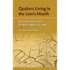 Quakers Living in the Lion's Mouth: The Society of Friends in Northern Virginia, 1730-1865 - Paperback