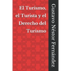 El Turismo, el Turista y el Derecho del Turismo - Paperback