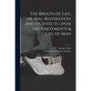 The Breath of Life, or, Mal-respiration and Its Effects Upon the Enjoyments & Life of Man - Paperback