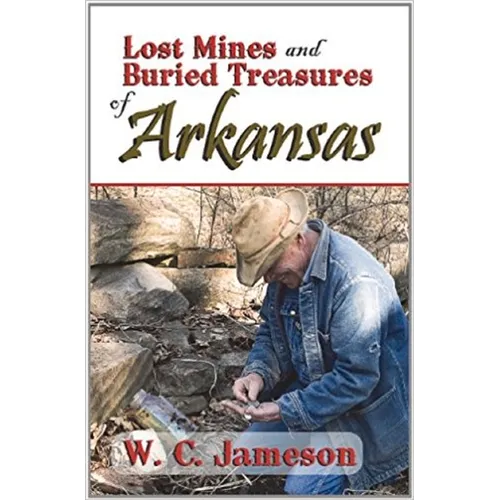 Lost Mines and Buried Treasures of Arkansas - Paperback