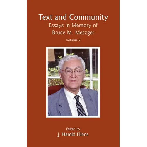 Text and Community, Vol 2: Essays in Memory of Bruce M. Metzger - Hardcover