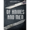 Of Knives and Men: Great Knifecrafters of the World and Their Works - Hardcover